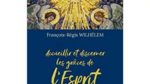 Accueillir et discerné les graces de l'Esprit