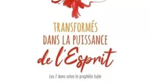 Transformé dans la puissance de l'Esprit