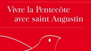 Vivre la Pentecôte avec Saint Augustin