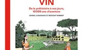 L'incroyable histoire du vin, de la préhistoire à nos jours