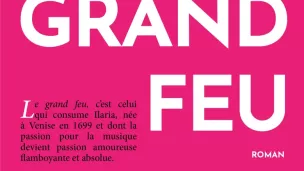 Le grand feu, de Léoor de Récondo, paru aux Éditions Grasset.