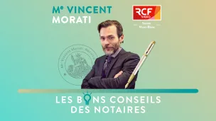 Les bons conseils des Notaires @RCF Savoie Mont-Blanc