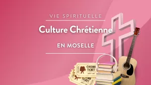 Films, lectures, sorties : la vie chrétienne en Moselle 