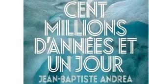 Cent millions d'années et un jour