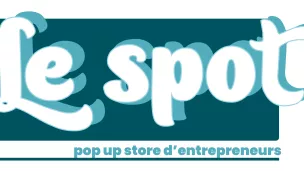 Le Spot : pop-up store d'entrepreneurs.