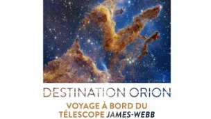 Couverture du livre de Olivier Berné « Destination Orion, voyage à bord du télescope James Webb » - Editions Dunod