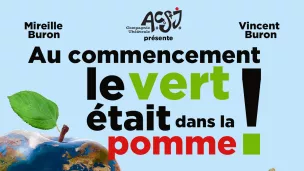 "Au commencement le vert était dans le pomme !" Crédit Association culturelle Saint Jean