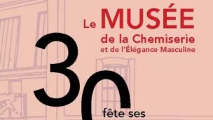 Le musée de la chemiserie fête ses 30 ans !