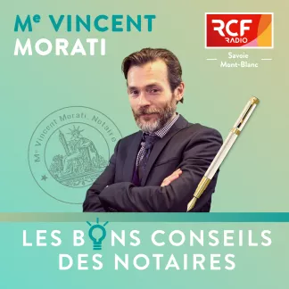 Les bons conseils des Notaires @RCF Savoie Mont-Blanc