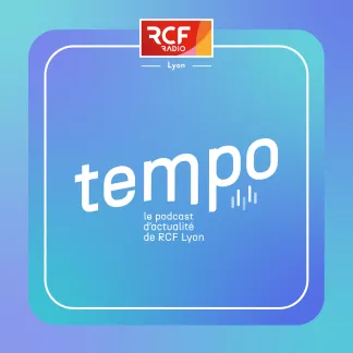 Tempo · Le podcast d'actualité de RCF Lyon