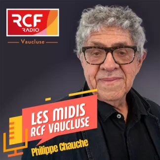 Les Midis de RCF Vaucluse - Vendredi  ©RCF