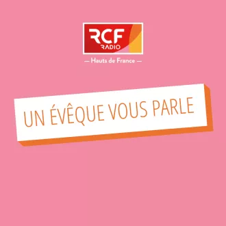 RCF - Un évêque vous parle