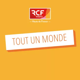 RCF - Tout un monde