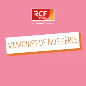RCF - Mémoires de nos pères