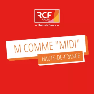 RCF - M comme Midi - Hauts de France