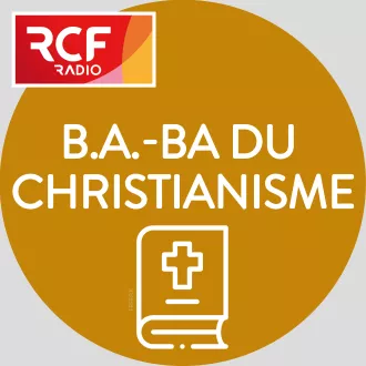 Émission B. A. -BA du christianisme © RCF
