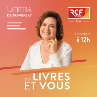 Des livres et vous · RCF Lyon