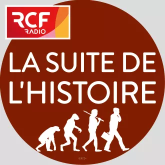 Émission La suite de l'Histoire © RCF