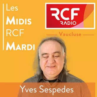 Les Midis de RCF Vaucluse - Mardi ©RCF