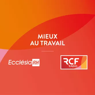 Émission Mieux au travail © RCF