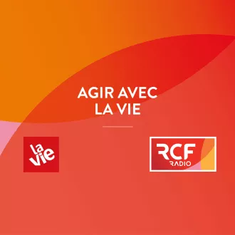 Émission Agir avec La Vie © RCF
