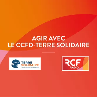 Émission Agir avec le CCFD-Terre solidaire © RCF