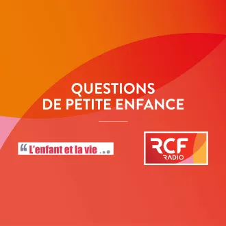 Émission Questions de petite enfance © RCF