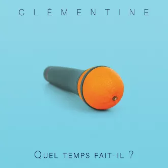 Clementine et son album Quel temps fait-il ?