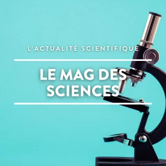 Le Mag des sciences