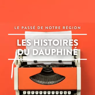 Les histoires du Dauphiné