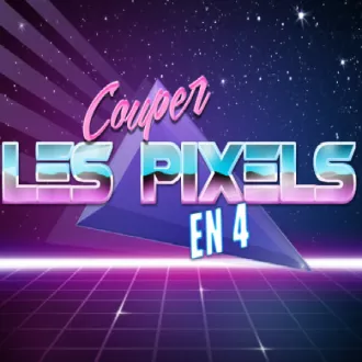 Couper les pixels en 4 ©1RCF