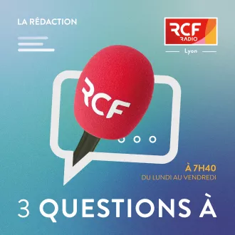 3 questions à · RCF Lyon