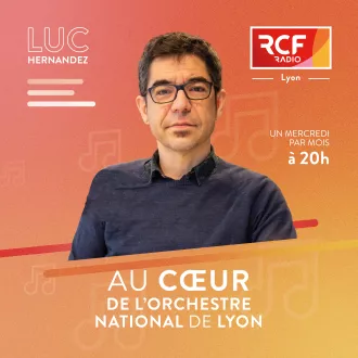 Au cœur de l’Orchestre national de Lyon · RCF Lyon