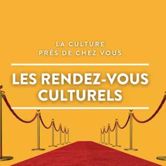 La culture près de chez vous