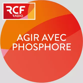 Agir avec Phosphore © RCF