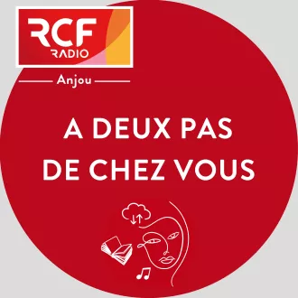 © RCF Anjou - A deux pas de chez vous