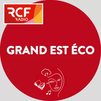 Grand Est éco sur votre radio RCF en Grand Est