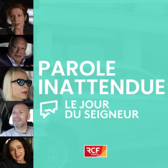 Parole inattendue © Le Jour du Seigneur