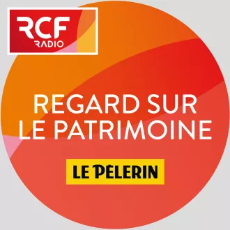 Regard sur le patrimoine ©RCF