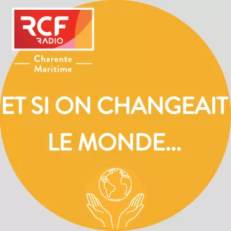 Et si on changeait le monde ? ...Maintenant !