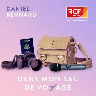Dans mon sac de voyage @RCF Haute-Savoie