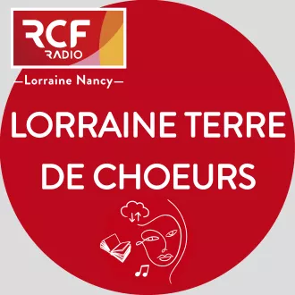 Lorraine terre de choeurs / RCF