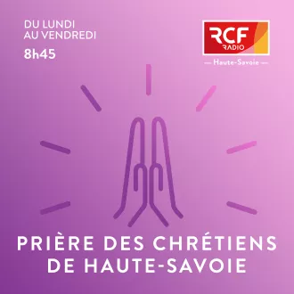 Prière des Chrétiens de Haute-Savoie @RCF Haute-Savoie