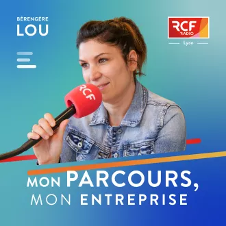 Mon parcours, mon entreprise · RCF Lyon
