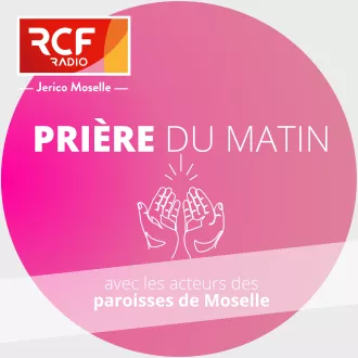 La prière locale, chaque jour sur RCF Jerico Moselle