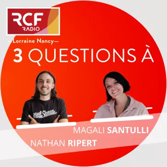 Magali Santulli et Nathan Ripert posent 3 questions à une personnalité de Lorraine chaque matin sur RCF Lorraine Nancy. 