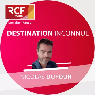 Nicolas Dufour anime l'émission Destination inconnue sur RCF Lorraine Nancy. 
