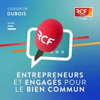 Entrepreneurs et engagés pour le bien commun · RCF en AuRA