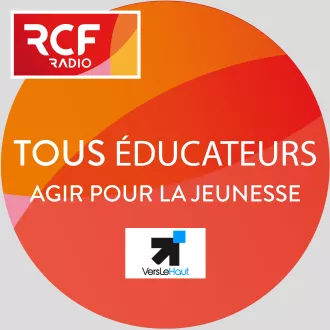 TOUS ÉDUCATEURS - AGIR POUR LA JEUNESSE@RCF