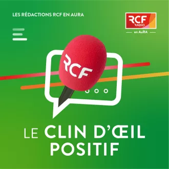Le clin d'œil positif · RCF en AuRA